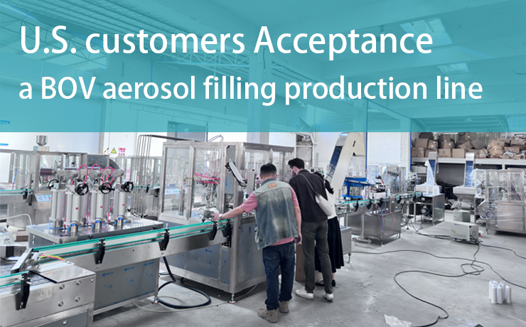 US-customers-Acceptance-a-BOV-aerosol-filling-production-line-at-the-factory.jpg